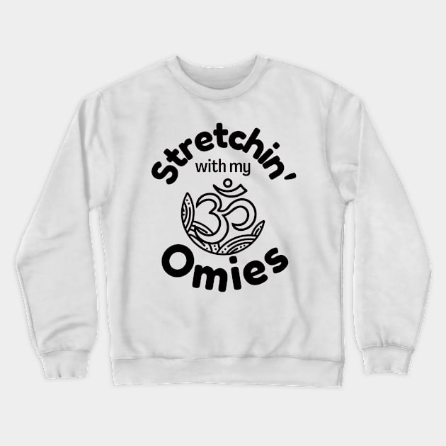 Stretchin&#39; with my omies Crewneck Sweatshirt by monicasareen